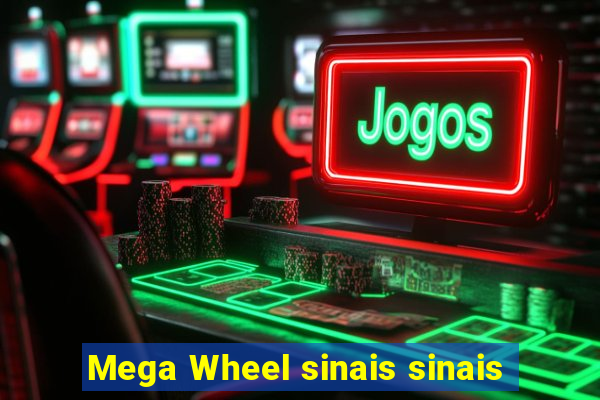 Mega Wheel sinais sinais