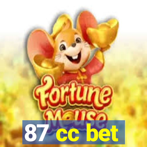 87 cc bet