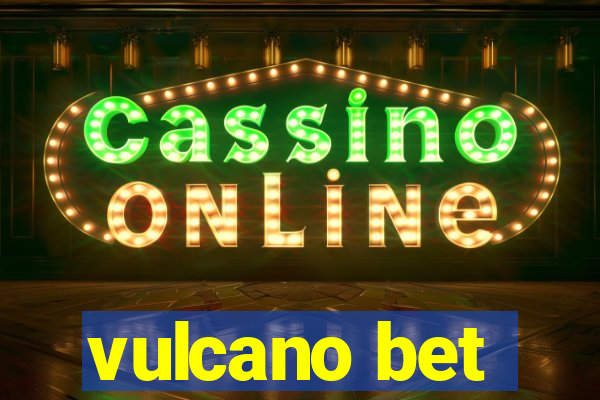 vulcano bet