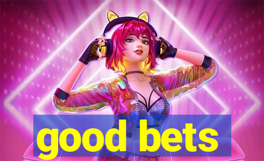 good bets