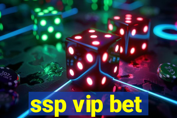 ssp vip bet