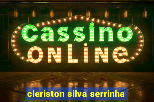 cleriston silva serrinha