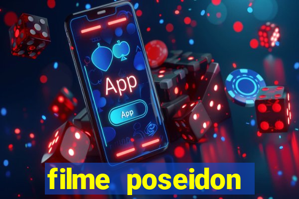 filme poseidon completo dublado