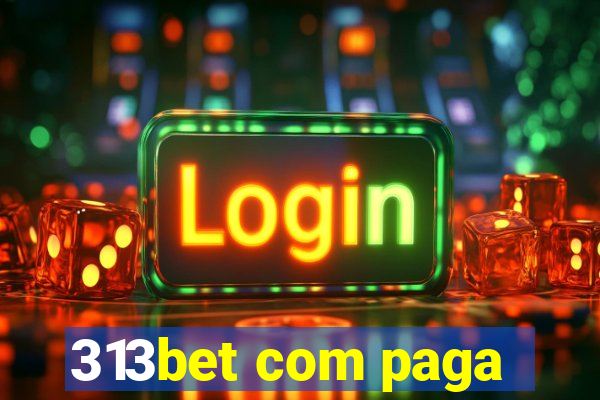 313bet com paga