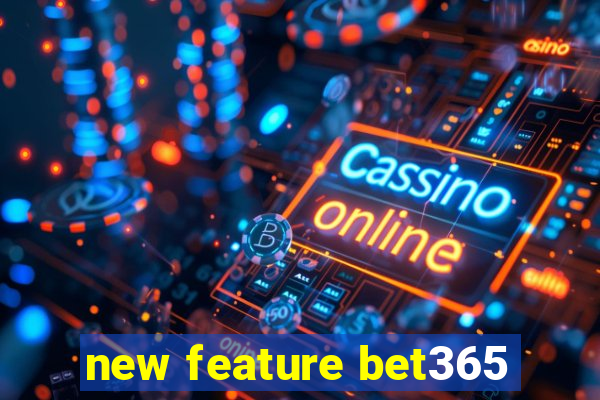 new feature bet365