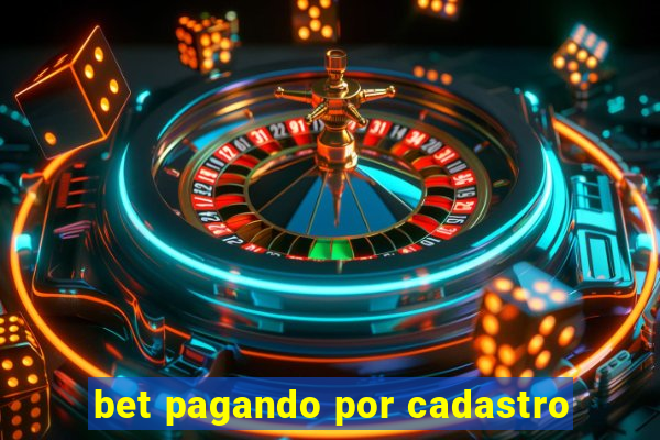 bet pagando por cadastro