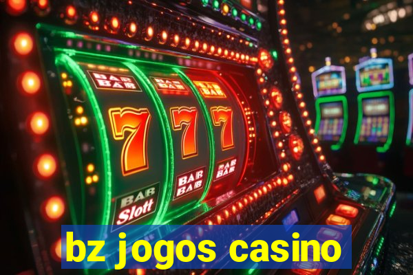 bz jogos casino