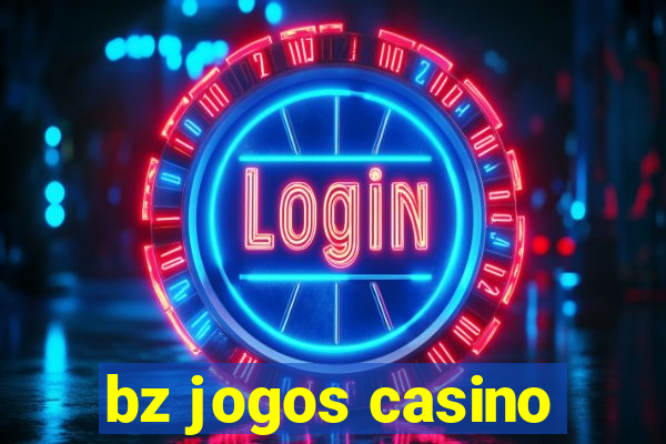 bz jogos casino