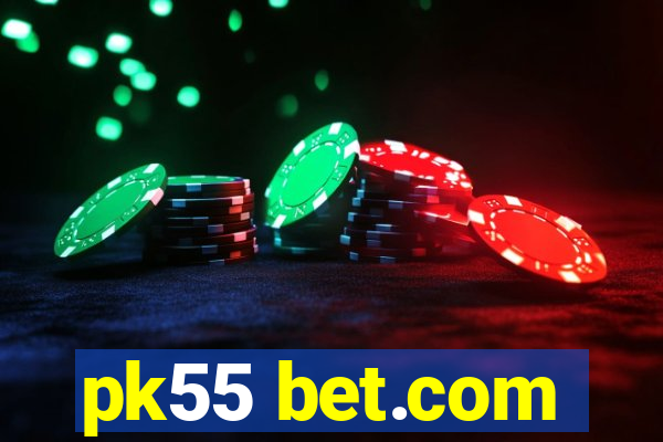 pk55 bet.com