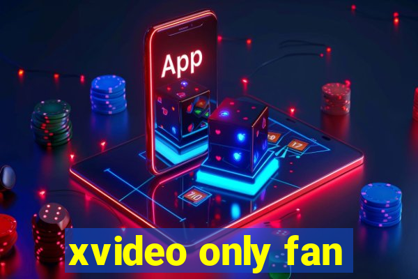 xvideo only fan