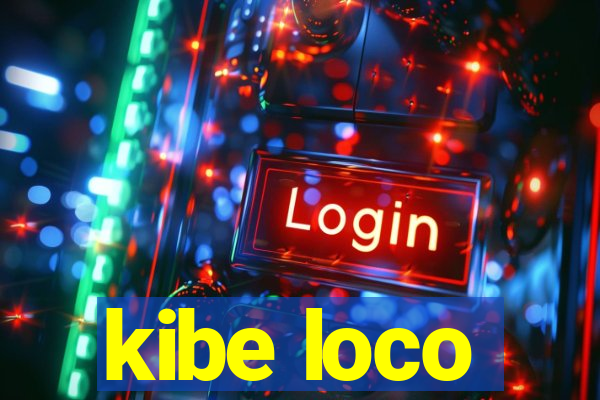 kibe loco