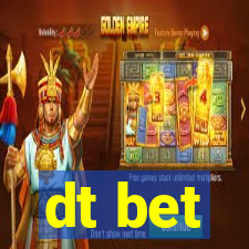 dt bet