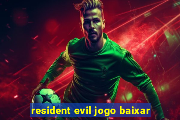 resident evil jogo baixar