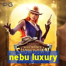 nebu luxury