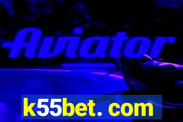 k55bet. com