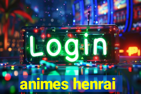 animes henrai