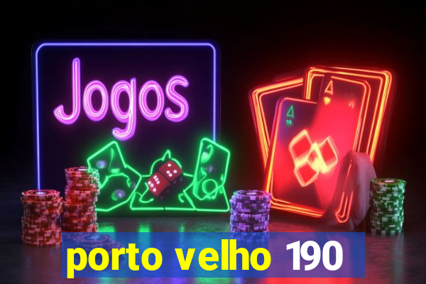 porto velho 190