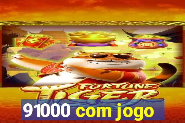 91000 com jogo