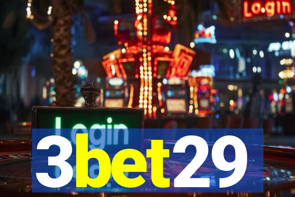 3bet29