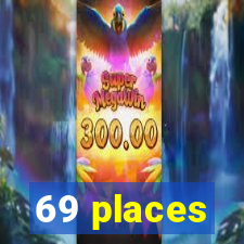 69 places