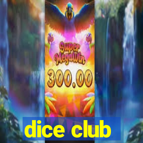 dice club