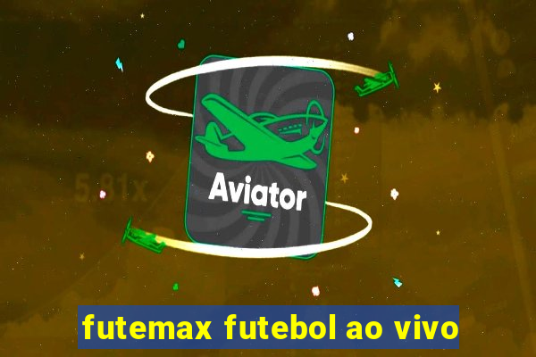 futemax futebol ao vivo