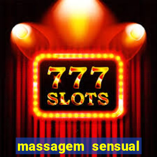 massagem sensual novo hamburgo