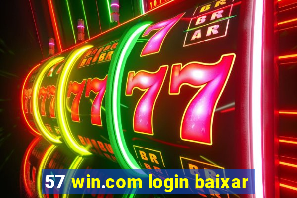 57 win.com login baixar