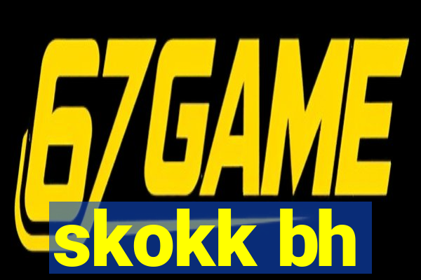 skokk bh