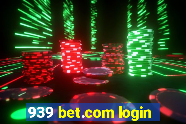 939 bet.com login