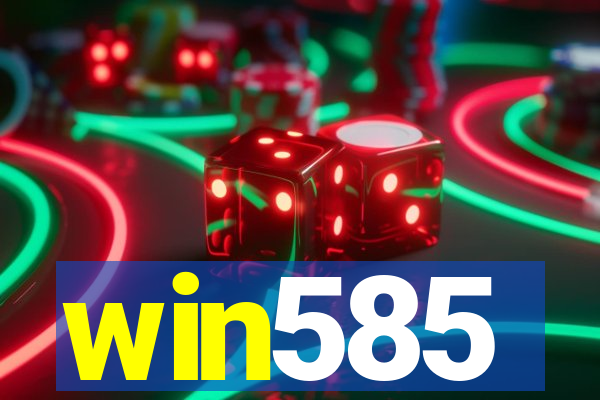 win585