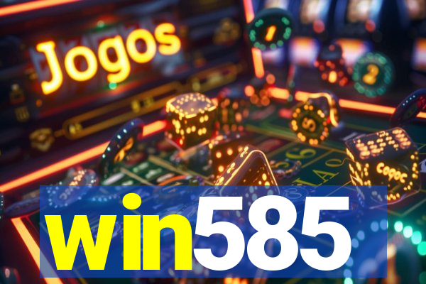 win585