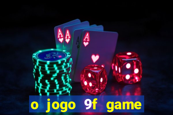 o jogo 9f game paga mesmo