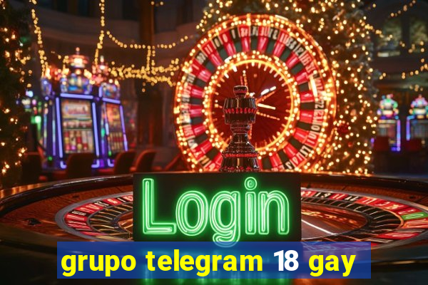 grupo telegram 18 gay