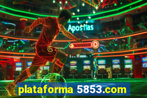 plataforma 5853.com