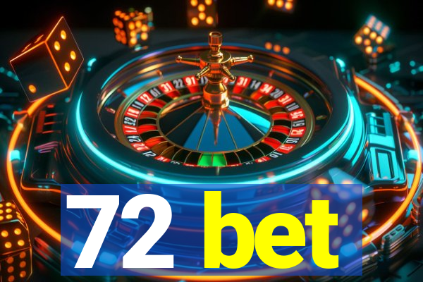 72 bet