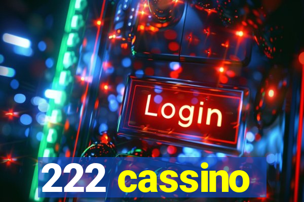 222 cassino