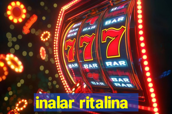 inalar ritalina