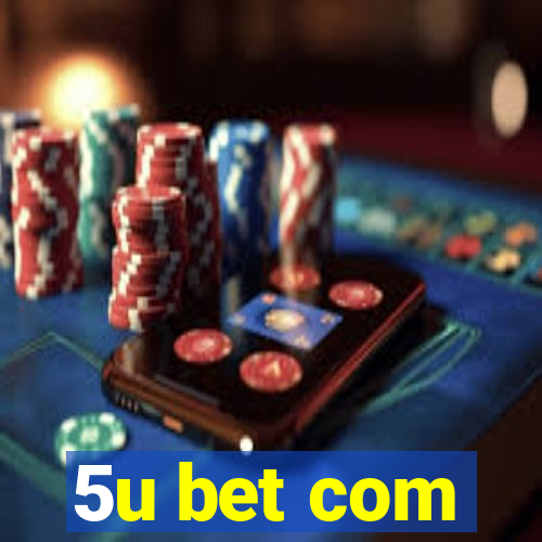 5u bet com