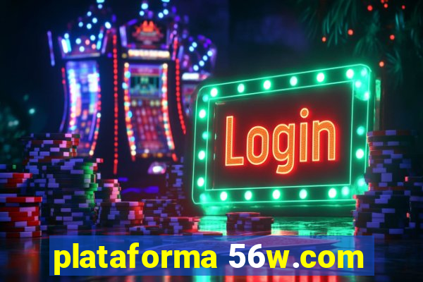 plataforma 56w.com