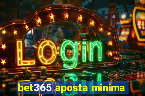 bet365 aposta minima