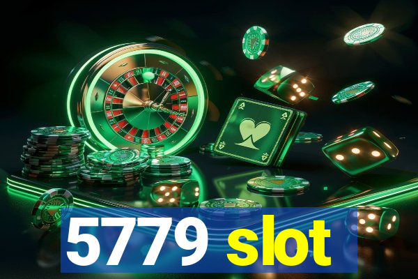 5779 slot