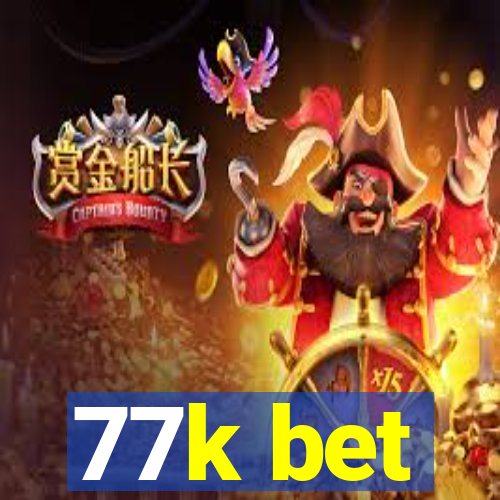 77k bet