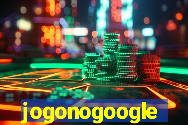 jogonogoogle