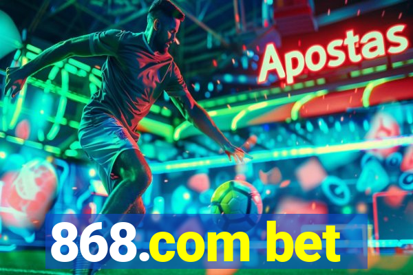 868.com bet