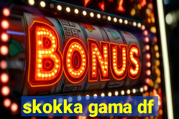 skokka gama df