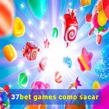 37bet games como sacar