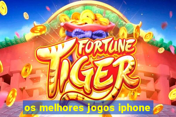 os melhores jogos iphone