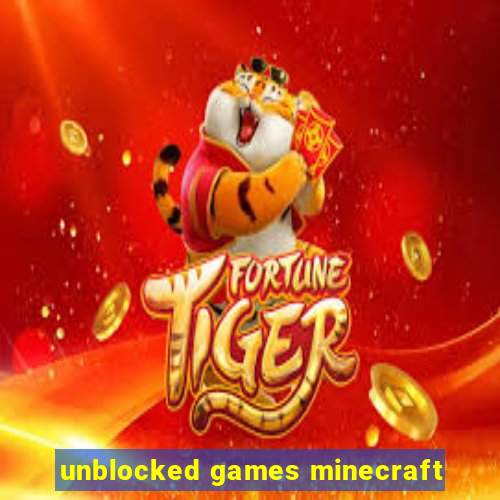 unblocked games minecraft