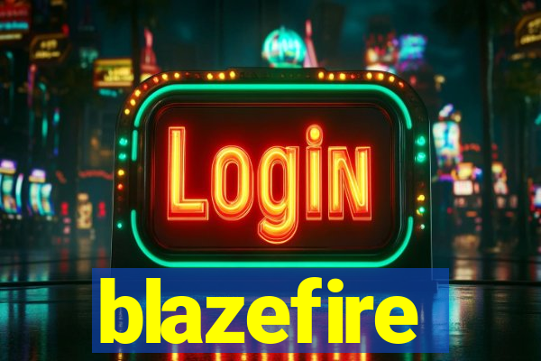 blazefire